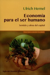 Economía para el ser humano - Sentido y alma del capital