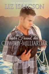 Ihr bester Freund, der Cowboy-Milliardär - Ein Whittaker-Brüder Roman