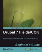 Dave Poon: Drupal 7 Fields/CCK Beginner's Guide 