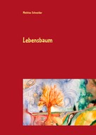 Mathias Schneider: Lebensbaum 