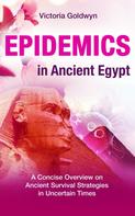 Victoria Goldwyn: EPIDEMICS in Ancient Egypt 
