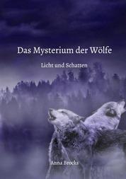 Das Mysterium der Wölfe - Licht und Schatten