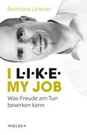 Reinhard Lindner: I L.I.K.E. my job 