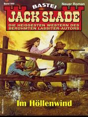 Jack Slade 999 - Im Höllenwind