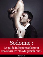 Sodomie - les clés du plaisir