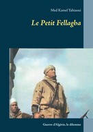 Med Kamel YAHIAOUI: Le Petit Fellagha 
