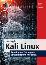 Einstieg in Kali Linux - Penetration Testing und Ethical Hacking mit Linux
