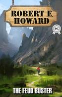 Robert E. Howard: The Feud Buster 