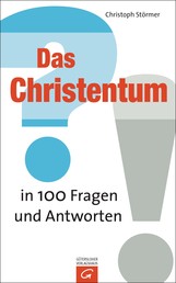 Das Christentum in 100 Fragen und Antworten