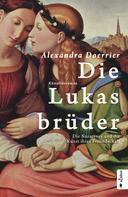 Alexandra Doerrier: Die Lukasbrüder. Die Nazarener und die Kunst ihrer Freundschaft 