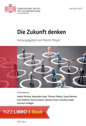 Die Zukunft denken - Sozialwissenschaftliche Studien des Schweizerischen Instituts für Auslandforschung, Band 47