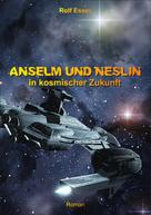Rolf Esser: Anselm und Neslin in kosmischer Zukunft 