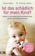 Silvia Höfer: Ist das schädlich für mein Kind? 
