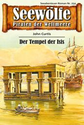 Seewölfe - Piraten der Weltmeere 254 - Der Tempel der Isis