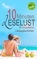 Barbara Gothe: 10 Minuten Leselust - Band 1: 10 romantische Liebesgeschichten ★★★★