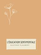 Gustave Flaubert: L'éducation sentimentale 