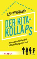Ilse Wehrmann: Der Kita-Kollaps 