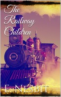E. Nesbit: The Railway Children 