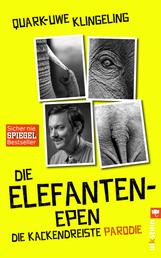 Die Elefanten-Epen - Die kackendreiste Parodie von Die Känguru-Chroniken von Marc-Uwe Kling