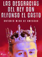 Antonio Mira de Amescua: Las desgracias del rey don Alfonso el Casto 