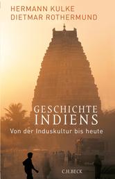 Geschichte Indiens - Von der Induskultur bis heute