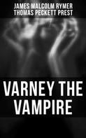 James Malcolm Rymer: Varney the Vampire 