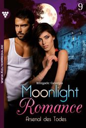 Arsenal des Todes - Moonlight Romance 9 – Romantic Thriller