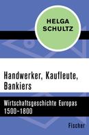 Helga Schultz: Handwerker, Kaufleute, Bankiers 