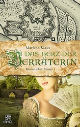 Das Herz der Verräterin - Ein Roman aus der Gründungszeit Mannheims