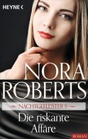 Nora Roberts: Nachtgeflüster 5. Die riskante Affäre ★★★★★