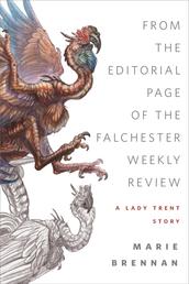 From the Editorial Page of the Falchester Weekly Review (A Lady Trent Story) - A Tor.com Original