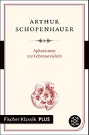 Arthur Schopenhauer: Aphorismen zur Lebensweisheit ★★★★★