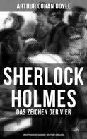 Arthur Conan Doyle: Sherlock Holmes: Das Zeichen der Vier (Zweisprachige Ausgabe: Deutsch-Englisch) 