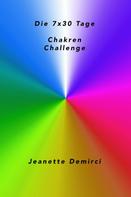 Jeanette Demirci: 7x30 Tage Chakren - Challenge 