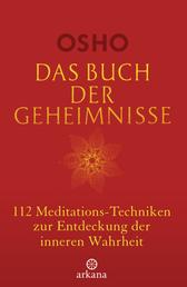 Das Buch der Geheimnisse - 112 Meditations-Techniken zur Entdeckung der inneren Wahrheit
