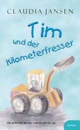Tim und der Kilometerfresser - Ein Krimi für Kinder