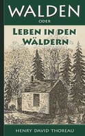 Henry David Thoreau: Walden, oder: Leben in den Wäldern 