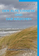 Rolf Zeiler: Der alte Chinese und das Mädchen 