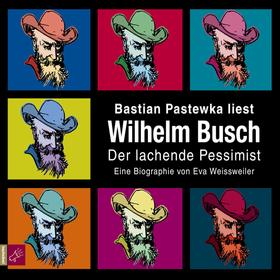 Wilhelm Busch - Der lachende Pessimist