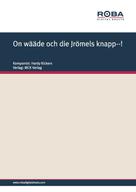 Karl Fischer: On wääde och die Jrömels knapp--! 