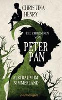 Christina Henry: Die Chroniken von Peter Pan - Albtraum im Nimmerland ★★★★