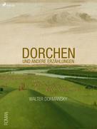 Walther Dormansky: Dorchen 