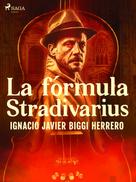 Ignacio Javier Biggi Herrero: La fórmula Stradivarius 