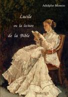 Adolphe Monod: Lucile, ou la lecture de la Bible 