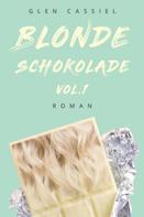 Glen Cassiel: Blonde Schokolade Vol.1 