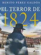 Benito Pérez Galdós: El terror de 1824 