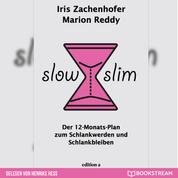 Slow Slim - Der 12-Monats-Plan zum Schlankwerden und Schlankbleiben (Ungekürzt)