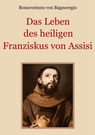 Conrad Eibisch: Das Leben des heiligen Franziskus von Assisi 