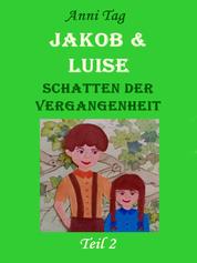 Jakob & Luise - Schatten der Vergangenheit