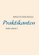 Birgitta van Roseel: Praktikanten 